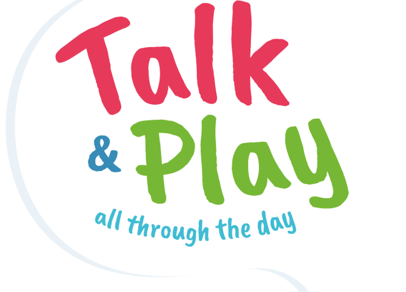 Talk and play all through the day – speech and language advice for you and your child